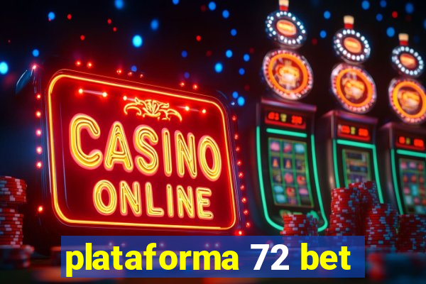 plataforma 72 bet